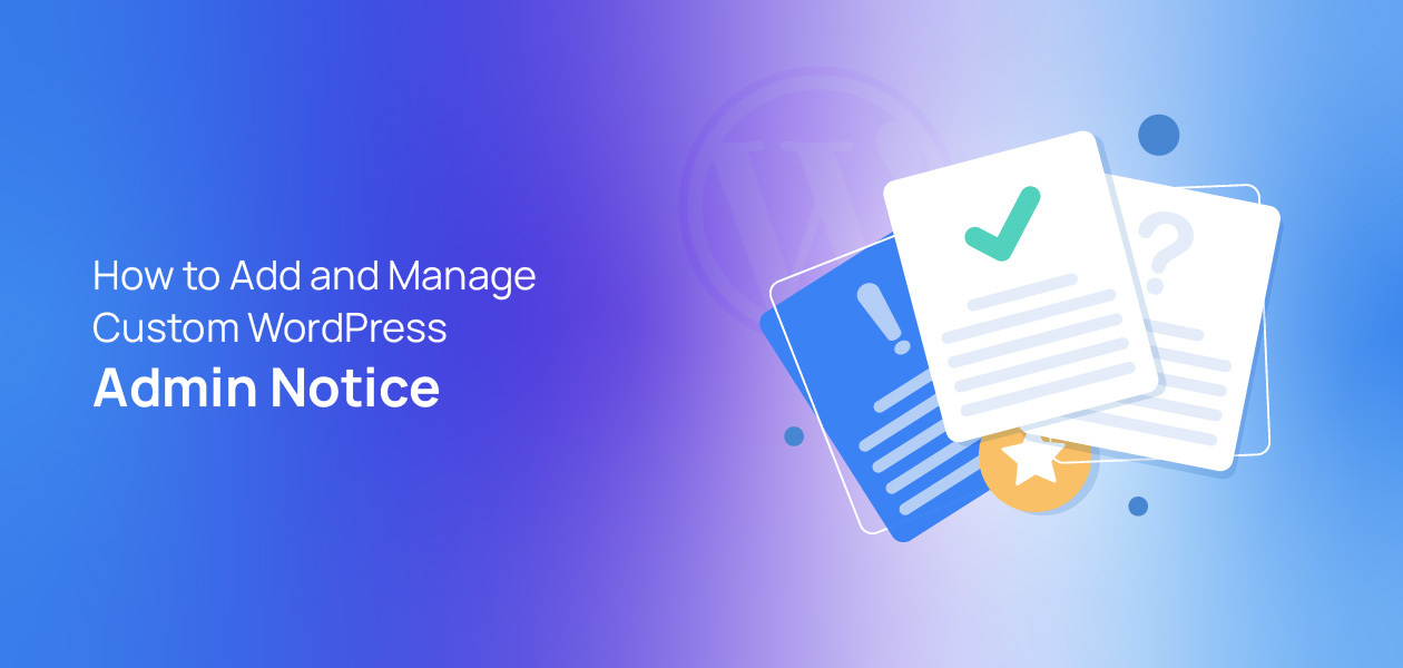 How To Add And Manage Custom WordPress Admin Notice - WPCred